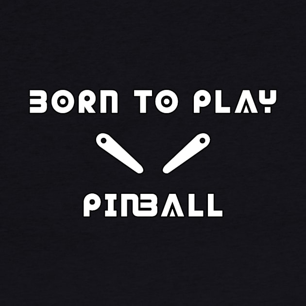 Born to play pinball by Mamon